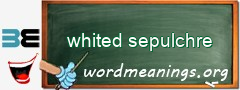 WordMeaning blackboard for whited sepulchre